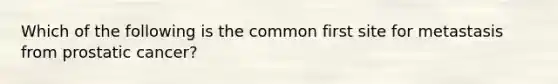 Which of the following is the common first site for metastasis from prostatic cancer?