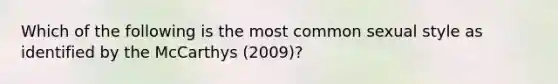 Which of the following is the most common sexual style as identified by the McCarthys (2009)?