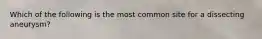 Which of the following is the most common site for a dissecting aneurysm?