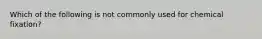 Which of the following is not commonly used for chemical fixation?