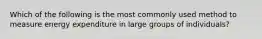 Which of the following is the most commonly used method to measure energy expenditure in large groups of individuals?