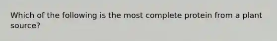 Which of the following is the most complete protein from a plant source?