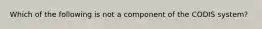 Which of the following is not a component of the CODIS system?