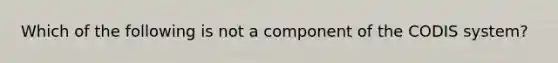 Which of the following is not a component of the CODIS system?