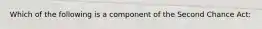 Which of the following is a component of the Second Chance Act: