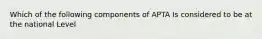 Which of the following components of APTA Is considered to be at the national Level