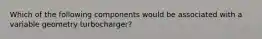 Which of the following components would be associated with a variable geometry turbocharger?