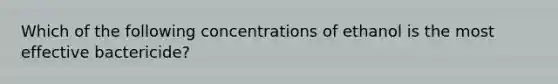 Which of the following concentrations of ethanol is the most effective bactericide?