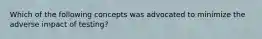 Which of the following concepts was advocated to minimize the adverse impact of testing?