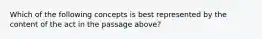 Which of the following concepts is best represented by the content of the act in the passage above?