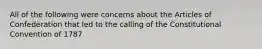 All of the following were concerns about the Articles of Confederation that led to the calling of the Constitutional Convention of 1787