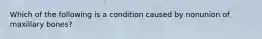 Which of the following is a condition caused by nonunion of maxillary bones?