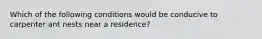 Which of the following conditions would be conducive to carpenter ant nests near a residence?