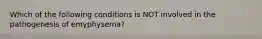 Which of the following conditions is NOT involved in the pathogenesis of emyphysema?