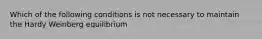 Which of the following conditions is not necessary to maintain the Hardy Weinberg equilibrium