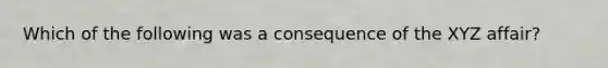 Which of the following was a consequence of the XYZ affair?