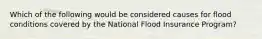 Which of the following would be considered causes for flood conditions covered by the National Flood Insurance Program?