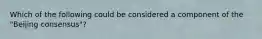 Which of the following could be considered a component of the "Beijing consensus"?