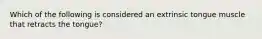 Which of the following is considered an extrinsic tongue muscle that retracts the tongue?