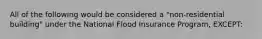 All of the following would be considered a "non-residential building" under the National Flood Insurance Program, EXCEPT: