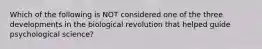 Which of the following is NOT considered one of the three developments in the biological revolution that helped guide psychological science?