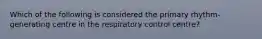 Which of the following is considered the primary rhythm-generating centre in the respiratory control centre?