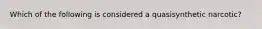 Which of the following is considered a quasisynthetic narcotic?