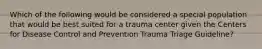 Which of the following would be considered a special population that would be best suited for a trauma center given the Centers for Disease Control and Prevention Trauma Triage Guideline?