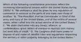 Which of the following constitutional provisions reflect the increasing intersectional tension within the United States during 1850s? A. "No preference shall be given by any regulation of commerce or revenue to the ports of one state over those of another." B. "The President shall be Commander in Chief of the army and navy of the United States, and of the militia of several states, when called into the actual service of the United States." C. "No state shall enter into any treaty, alliance, or confederation; grant letters of marque or reprisal; coin money; [or] emit bills of credit." D. The Congress shall have power to dispose of and make all needful rules and regulations respecting the territory or other property belonging to the United States."