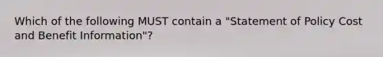 Which of the following MUST contain a "Statement of Policy Cost and Benefit Information"?