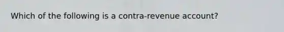 Which of the following is a contra-revenue account?