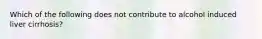 Which of the following does not contribute to alcohol induced liver cirrhosis?