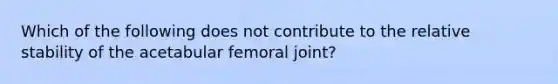 Which of the following does not contribute to the relative stability of the acetabular femoral joint?