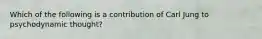 Which of the following is a contribution of Carl Jung to psychodynamic thought?