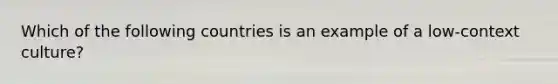 Which of the following countries is an example of a low-context culture?