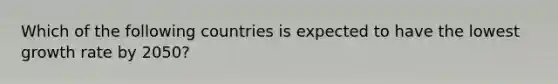 Which of the following countries is expected to have the lowest growth rate by 2050?