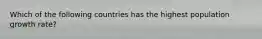 Which of the following countries has the highest population growth rate?