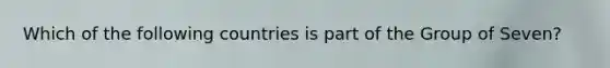 Which of the following countries is part of the Group of Seven?