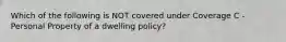 Which of the following is NOT covered under Coverage C - Personal Property of a dwelling policy?