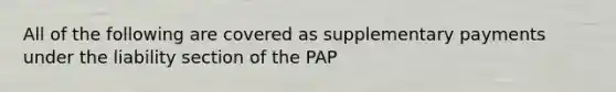 All of the following are covered as supplementary payments under the liability section of the PAP