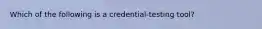 Which of the following is a credential-testing tool?