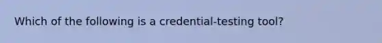 Which of the following is a credential-testing tool?