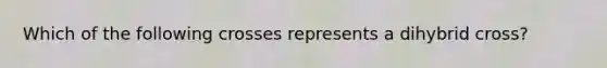 Which of the following crosses represents a dihybrid cross?