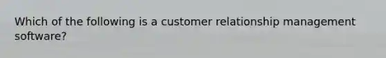 Which of the following is a <a href='https://www.questionai.com/knowledge/kkcNSQ96lw-customer-relationship-management' class='anchor-knowledge'>customer relationship management</a> software?