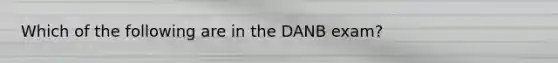 Which of the following are in the DANB exam?