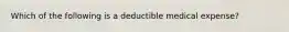 Which of the following is a deductible medical expense?