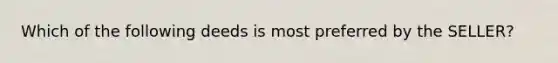 Which of the following deeds is most preferred by the SELLER?