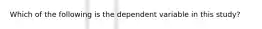 Which of the following is the dependent variable in this study?