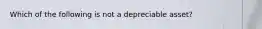 Which of the following is not a depreciable asset?