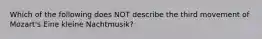 Which of the following does NOT describe the third movement of Mozart's Eine kleine Nachtmusik?